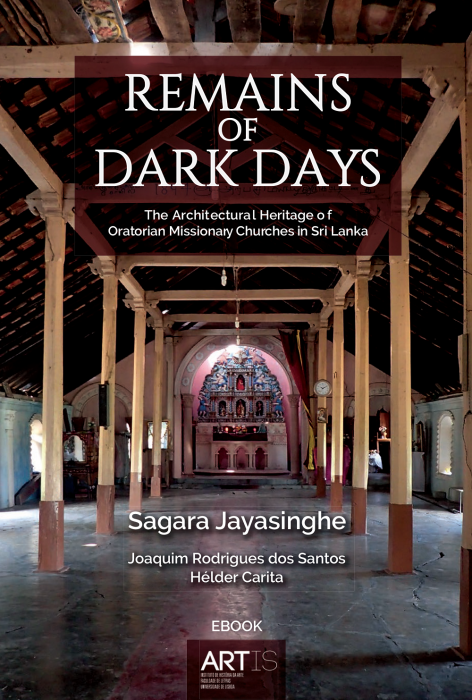 Capa para Remains of Dark Days: The Architectural Heritage of Oratorian Missionary Churches in Sri Lanka