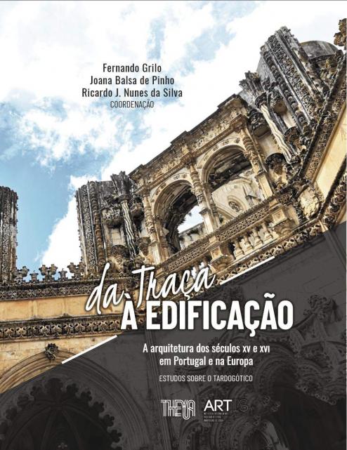 Capa para Da Traça à Edificação: A arquitetura dos séculos XV e XVI em Portugal e na Europa. Estudos sobre o tardogótico