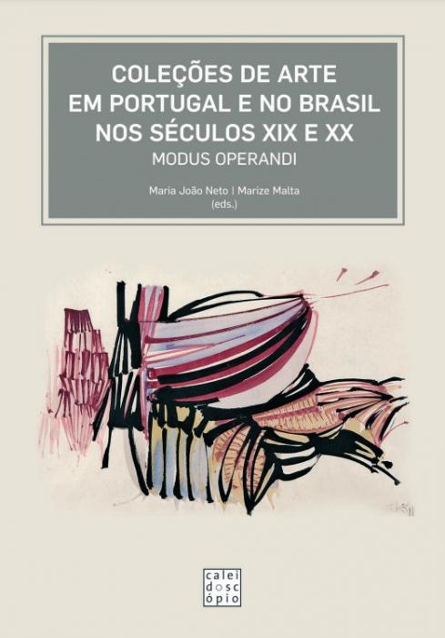 Capa para Coleções de Arte em Portugal e Brasil nos séculos XIX e XX: Modus Operandi